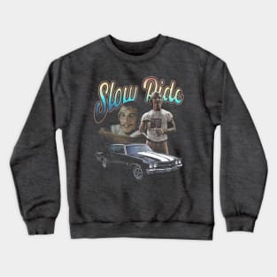 Slow Ride Crewneck Sweatshirt